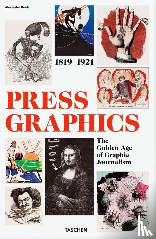 Roob, Alexander - History of Press Graphics. 1819–1921