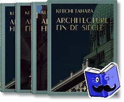 Miyake, Riichi - Keiichi Tahara. Architecture Fin-de-Siecle - Architecture Fin-de-siècle