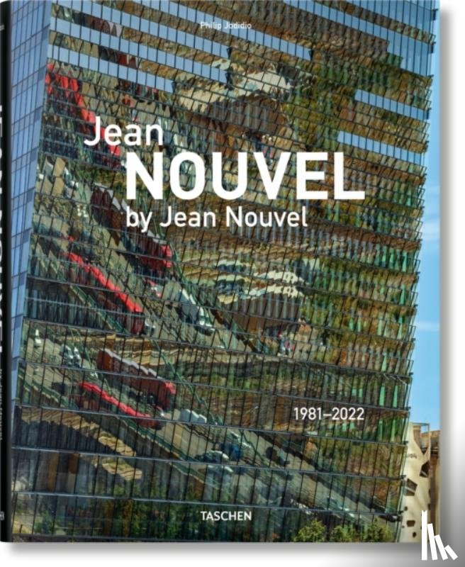 Nouvel, Jean, Jodidio, Philip - Jean Nouvel by Jean Nouvel. 1981–2022