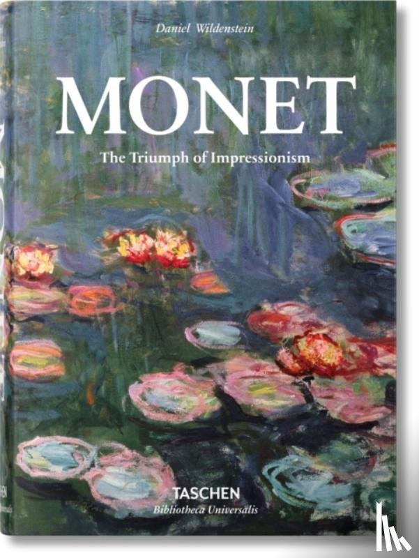 Wildenstein, Daniel - Monet. The Triumph of Impressionism