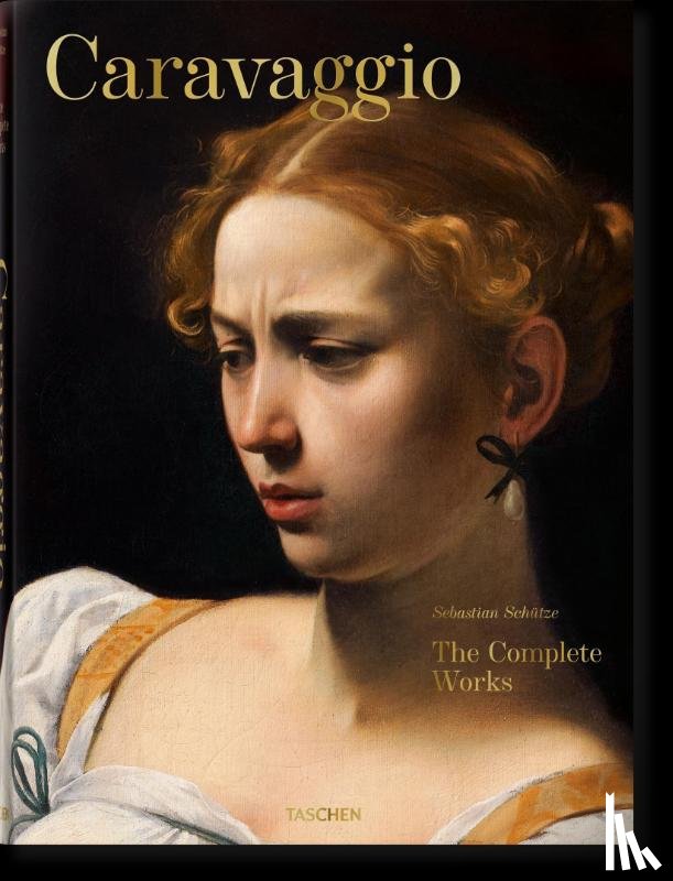 Schutze, Sebastian - Caravaggio. Das vollstandige Werk