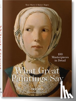 Hagen, Rainer & Rose-Marie, TASCHEN - Les dessous des chefs-d’oeuvre. Un regard neuf sur les grands maitres