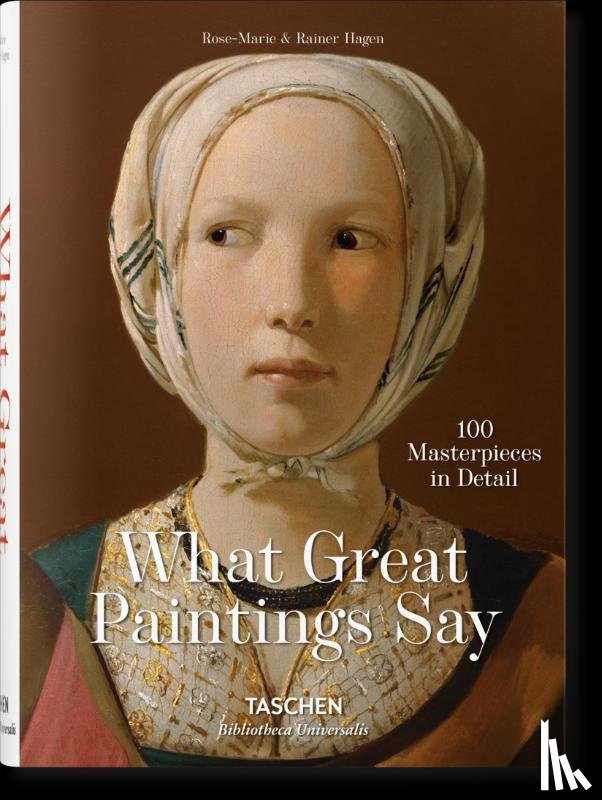 Hagen, Rainer & Rose-Marie, TASCHEN - What Great Paintings Say. Masterpieces in Detail