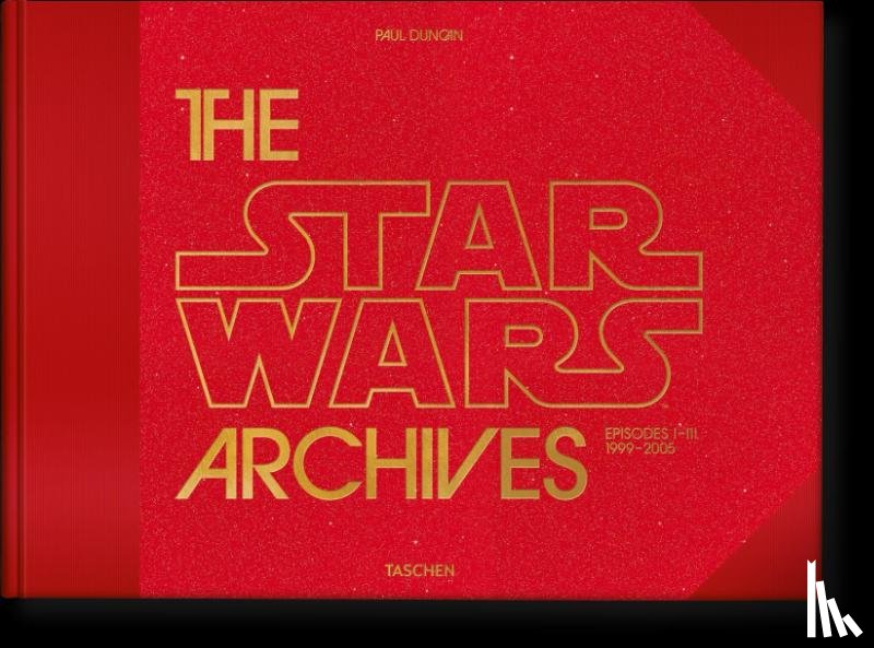 Duncan, Paul - The Star Wars Archives. 1999–2005