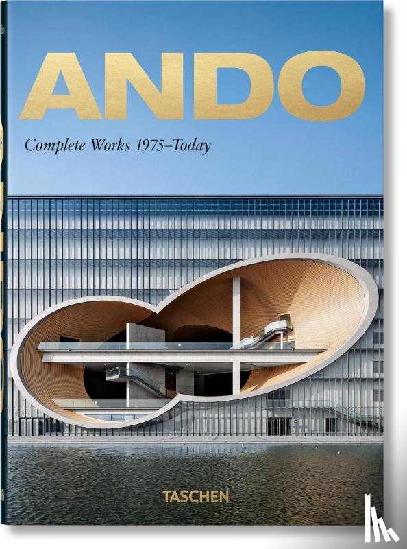 Jodidio, Philip - Ando. Complete Works 1975–Today. 45th Ed.