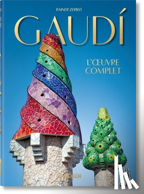 Zerbst, Rainer - Gaudi. L’œuvre complet. 45th Ed.
