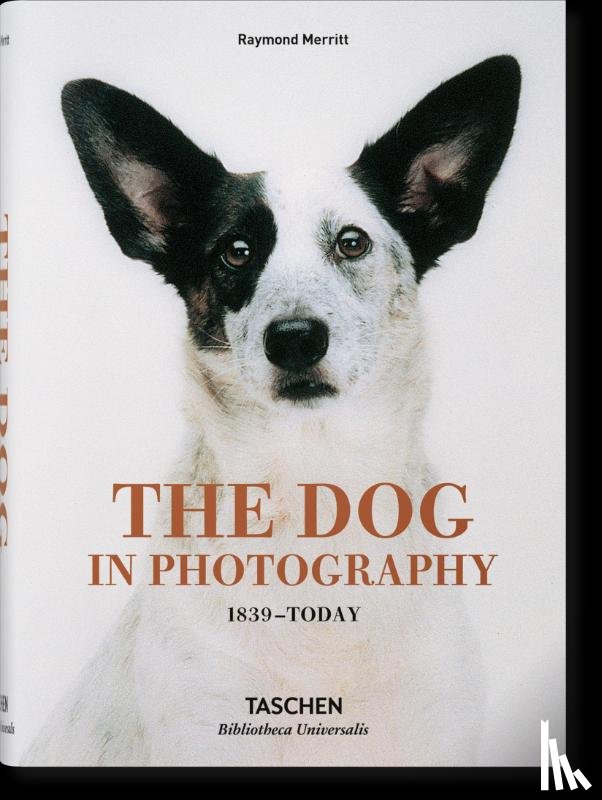 Merritt, Raymond - The Dog in Photography 1839–Today