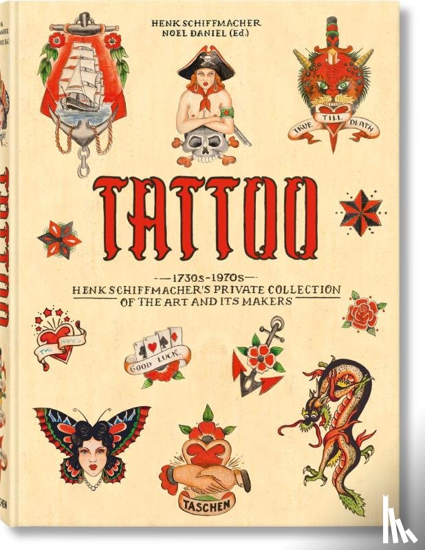 Schiffmacher, Henk - TATTOO. 1730s-1970s. Henk Schiffmacher’s Private Collection