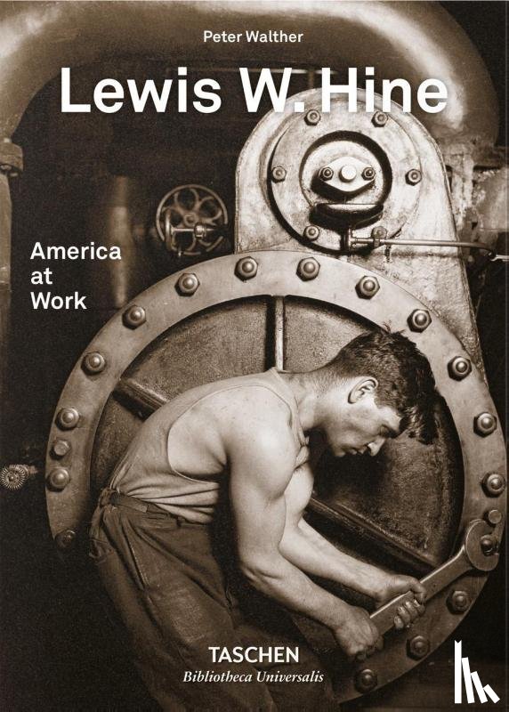 Walther, Peter - Lewis W. Hine. America at Work