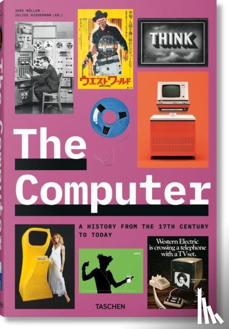 Muller, Jens - The Computer. A History from the 17th Century to Today