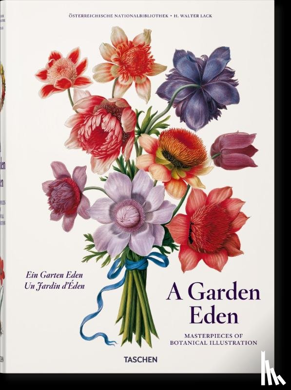 Lack, H. Walter - A Garden Eden. Masterpieces of Botanical Illustration