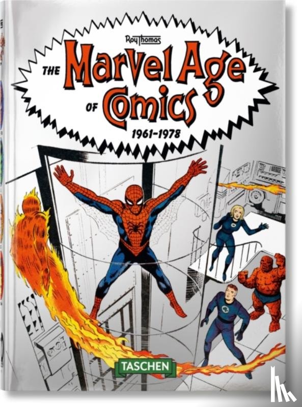 Thomas, Roy - The Marvel Age of Comics 1961–1978. 40th Ed.