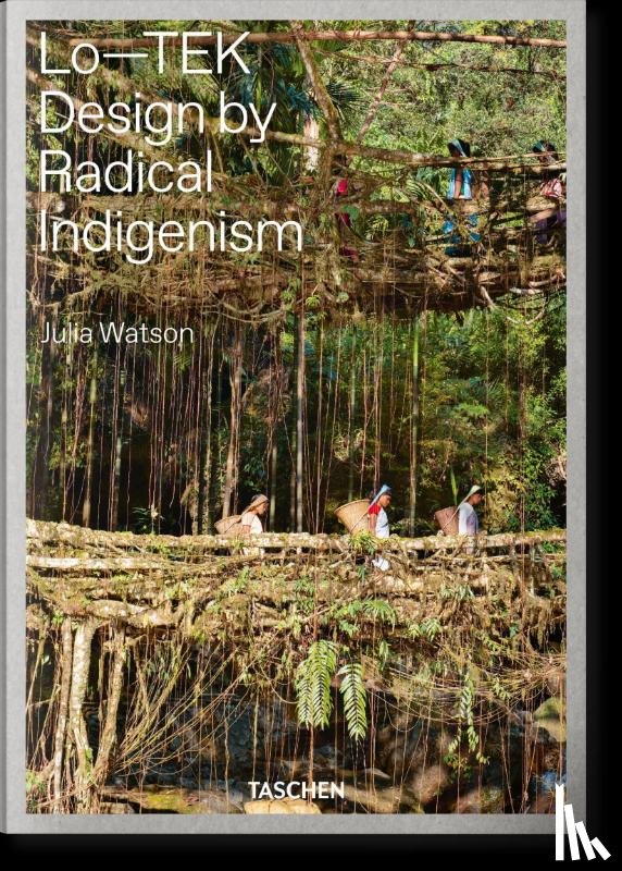 Watson, Julian - Julia Watson. Lo—TEK. Design by Radical Indigenism