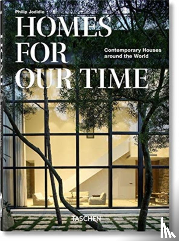Jodidio, Philip - Homes For Our Time. Contemporary Houses around the World. 40th Ed.