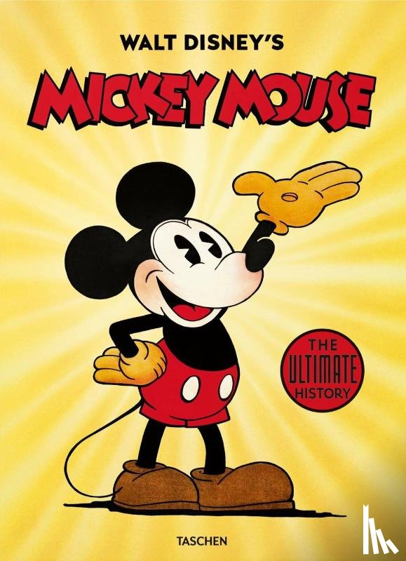 Gerstein, David, Kaufman, J. B. - Walt Disney's Mickey Mouse. The Ultimate History