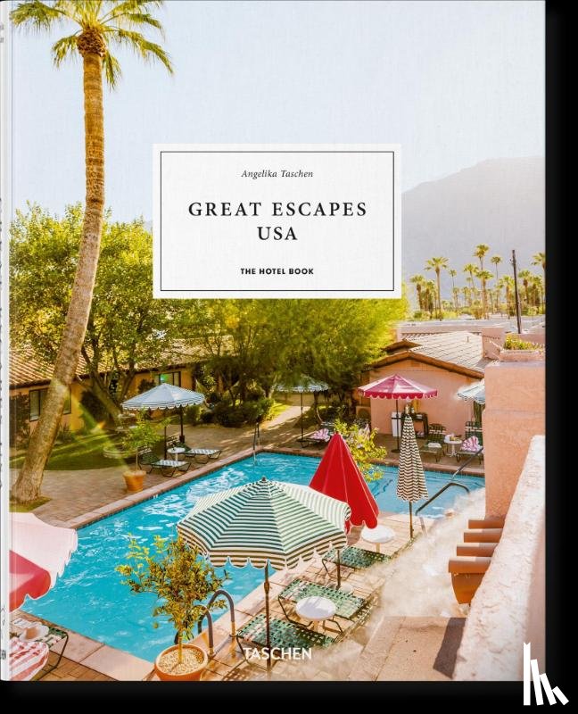  - Great Escapes USA. The Hotel Book