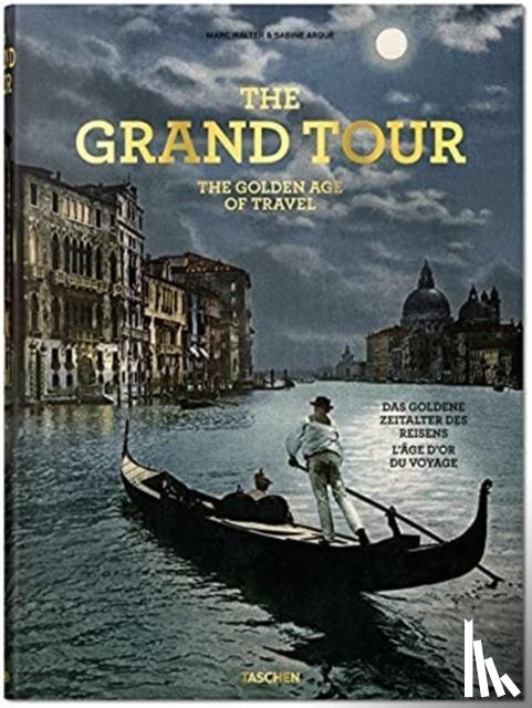 Arque, Sabine - The Grand Tour. The Golden Age of Travel