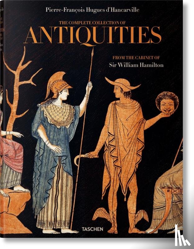 Huwiler, Madeleine, Schutze, Sebastian - D'Hancarville. The Complete Collection of Antiquities from the Cabinet of Sir William Hamilton
