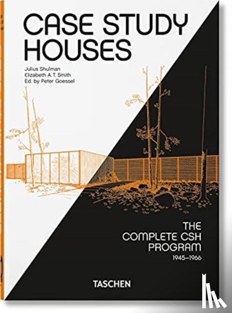 Smith, Elizabeth A. T. - Case Study Houses. The Complete CSH Program 1945-1966. 40th Ed.