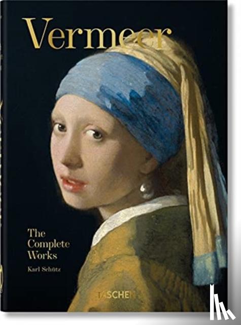 Schutz, Karl - Vermeer. The Complete Works. 40th Ed.
