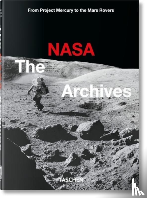 Bizony, Piers - The NASA Archives. 45th Ed.