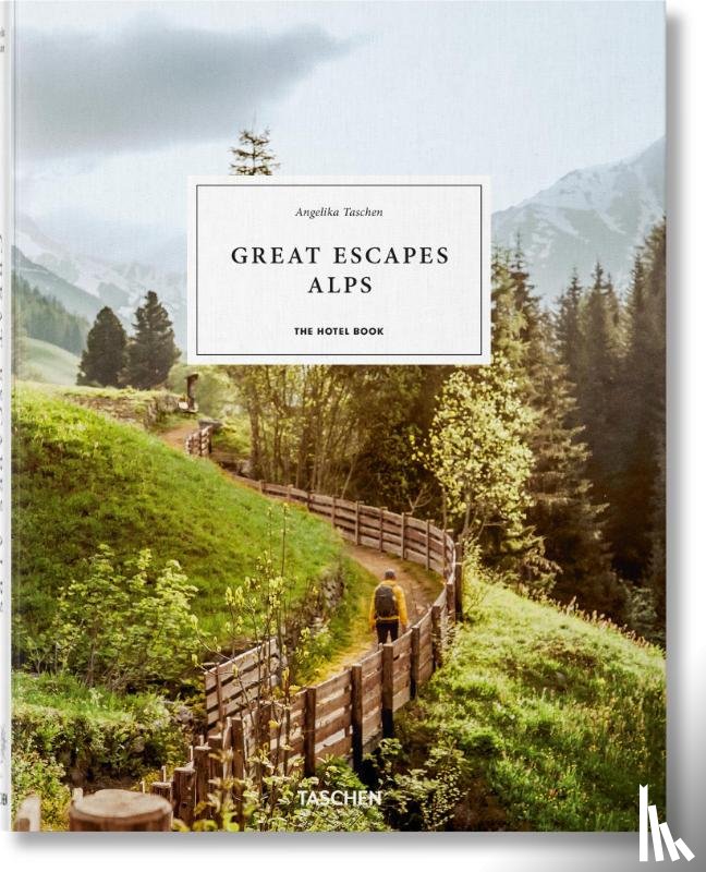  - Great Escapes Alps. The Hotel Book