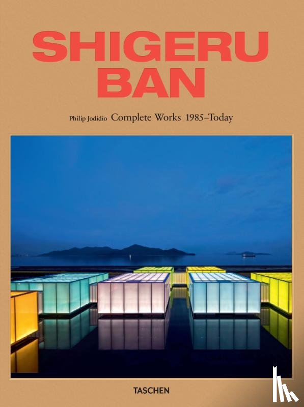 Jodidio, Philip - Shigeru Ban. Complete Works 1985–Today