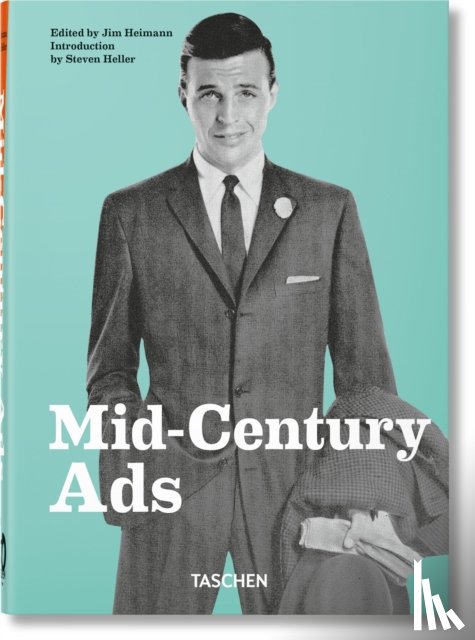 Heller, Steven - Mid-Century Ads. 40th Ed.