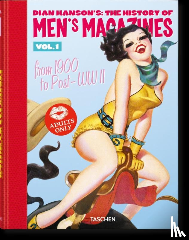  - Dian Hanson’s: The History of Men’s Magazines. Vol. 1: From 1900 to Post-WWII