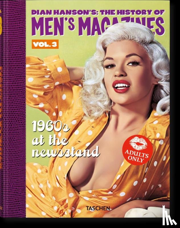  - Dian Hanson’s: The History of Men’s Magazines. Vol. 3: 1960s At the Newsstand