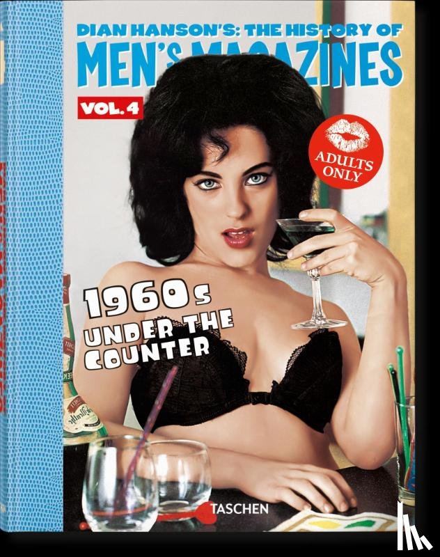  - Dian Hanson’s: The History of Men’s Magazines. Vol. 4: 1960s Under the Counter