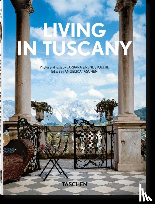 Rene Stoeltie, Barbara &, Taschen - Living in Tuscany. 45th Ed.