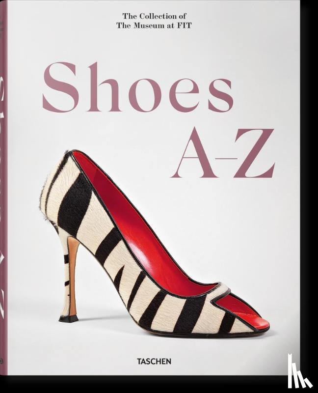 Hill, Colleen, Steele, Valerie - Shoes A-Z. The Collection of The Museum at FIT