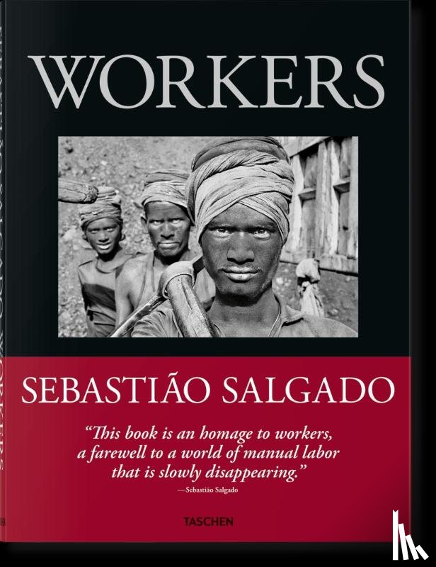  - Sebastiao Salgado. Workers. An Archaeology of the Industrial Age
