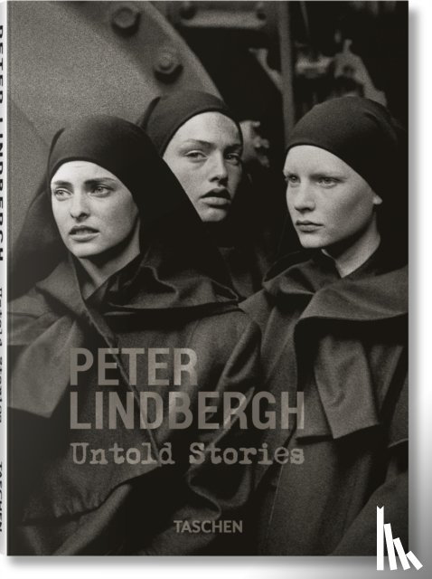 Kramer, Felix, Wenders, Wim - Peter Lindbergh. Untold Stories