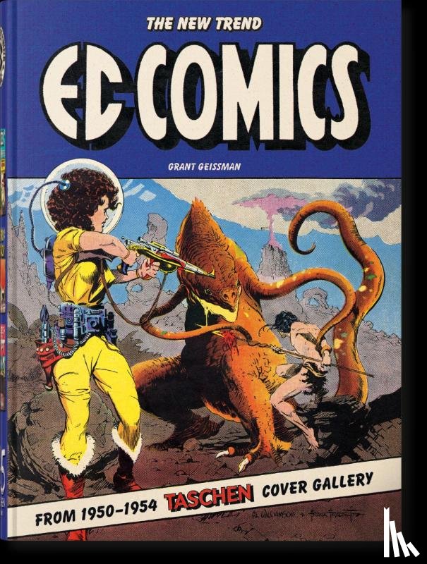 Geissman, Grant - EC Comics. The New Trend 1950–54. 45th Ed.