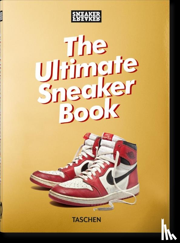 Wood, Simon - Sneaker Freaker. The Ultimate Sneaker Book. 45th Ed.