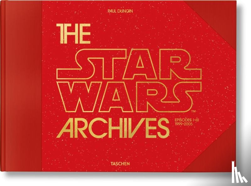 Duncan, Paul - The Star Wars Archives. 1999–2005