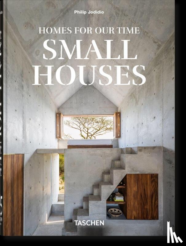 Jodidio, Philip - Homes For Our Time. Small Houses. 45th Ed.