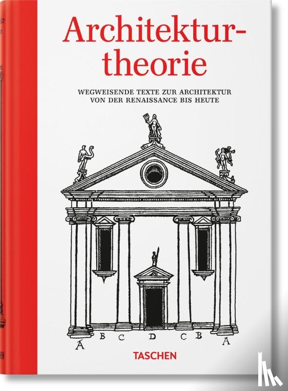 Evers, Bernd - Architekturtheorie. Wegweisende Texte zur Architektur von der Renaissance bis zur Gegenwart