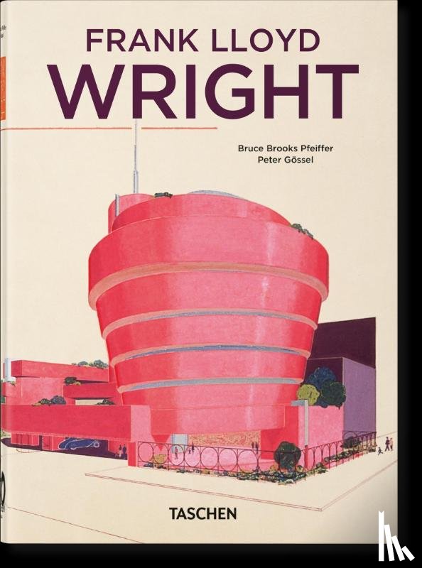 Brooks Pfeiffer, Bruce - Frank Lloyd Wright. 45th Ed.