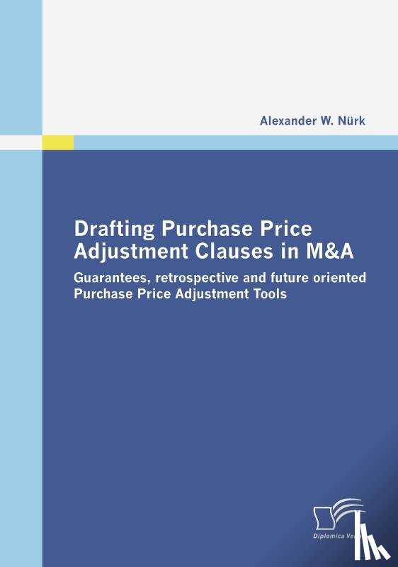 Nurk, Alexander W - Drafting Purchase Price Adjustment Clauses in M&A