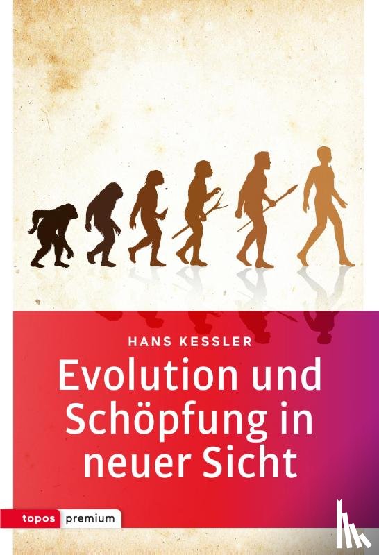Kessler, Hans - Evolution und Schöpfung in neuer Sicht