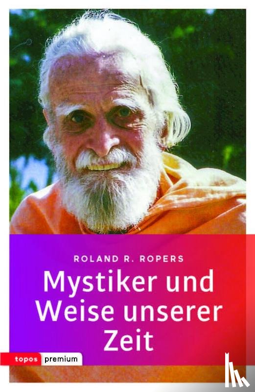 Ropers, Rolan R. - Mystiker und Weise unserer Zeit