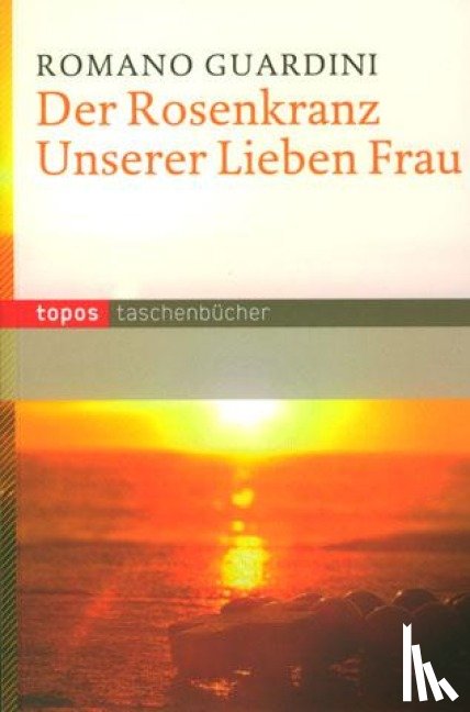 Guardini, Romano - Der Rosenkranz Unserer Lieben Frau
