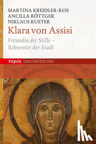 Kreidler-Kos, Martina, Röttger, Ancilla, Kuster, Niklaus - Klara von Assisi