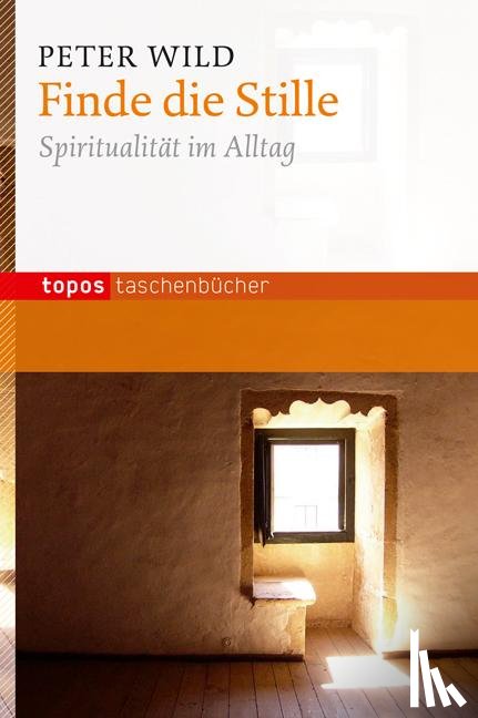 Wild, Peter - Finde die Stille