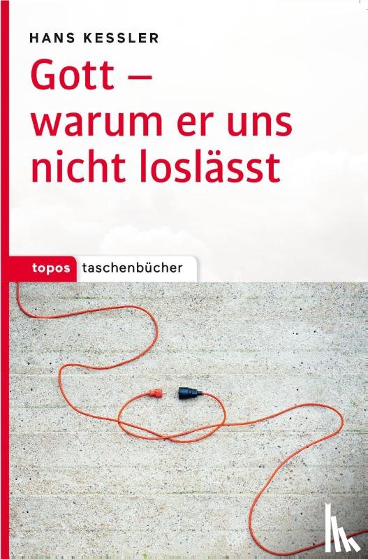 Kessler, Hans - Gott - warum er uns nicht loslässt