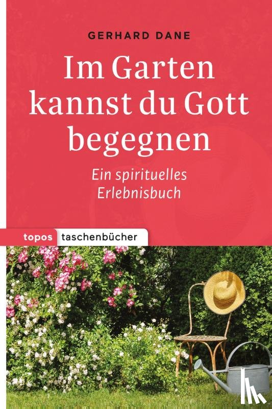 Dane, Gerhard - Im Garten kannst du Gott begegnen
