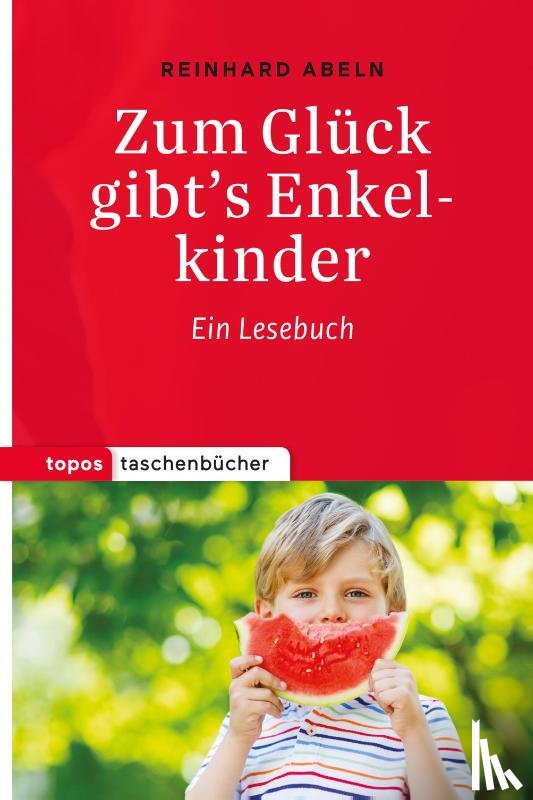 Abeln, Reinhard - Zum Glück gibt's Enkelkinder